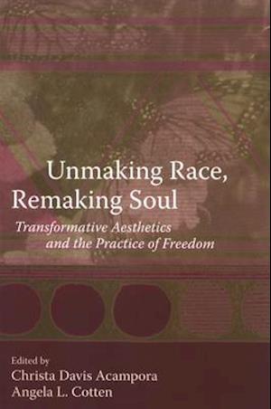 Unmaking Race, Remaking Soul