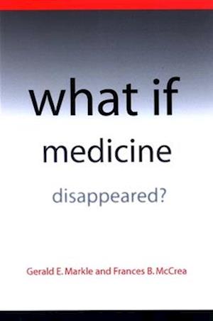 What If Medicine Disappeared?