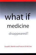 What If Medicine Disappeared?