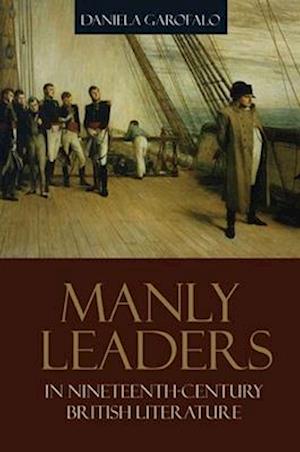 Manly Leaders in Nineteenth-Century British Literature