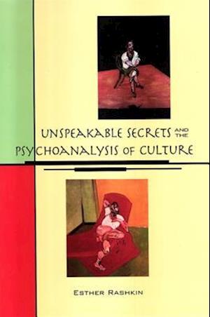 Unspeakable Secrets and the Psychoanalysis of Culture