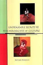 Unspeakable Secrets and the Psychoanalysis of Culture