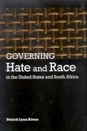 Governing Hate and Race in the United States and South Africa