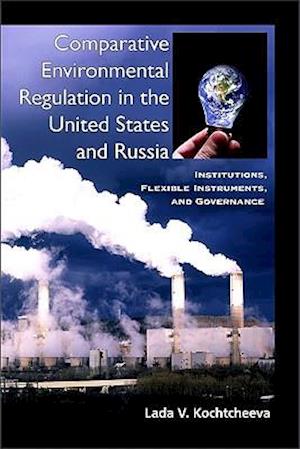 Comparative Environmental Regulation in the United States and Russia