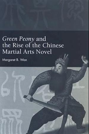 Green Peony and the Rise of the Chinese Martial Arts Novel