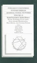 Intelligent Engineering Systems Through Artificial Neural Networks, Volume 12