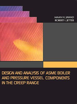 Design and Analysis of Asme Pressure Vessel Components in the Creep Range