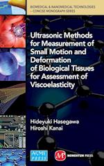 Ultrasonic Methods for Measurement of Small Motion and Deformation of Biological Tissues for Assessment of Viscoelasticity