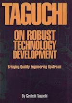 Taguchi on Robust Technology Development: Bringing Quality Engineering Upstream