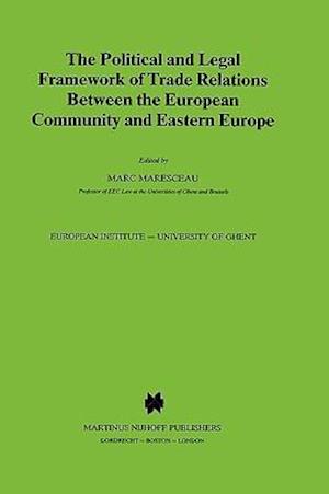 The Political and Legal Framework of Trade Relations Between the European Community and Eastern Europe