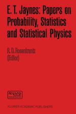 E. T. Jaynes: Papers on Probability, Statistics and Statistical Physics