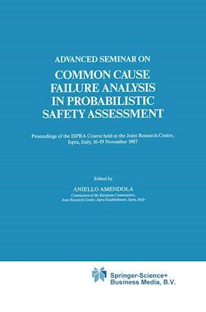 Advanced Seminar on Common Cause Failure Analysis in Probabilistic Safety Assessment