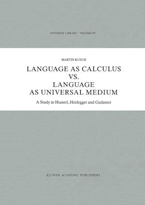 Language as Calculus vs. Language as Universal Medium