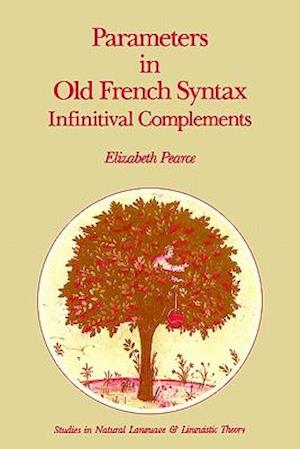 Parameters in Old French Syntax: Infinitival Complements