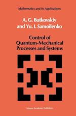 Control of Quantum-Mechanical Processes and Systems