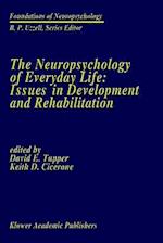 The Neuropsychology of Everyday Life: Issues in Development and Rehabilitation