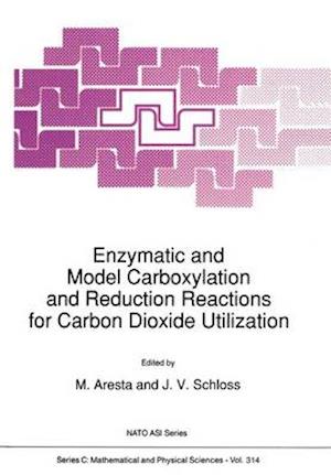 Enzymatic and Model Carboxylation and Reduction Reactions for Carbon Dioxide Utilization