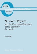 Newton’s Physics and the Conceptual Structure of the Scientific Revolution