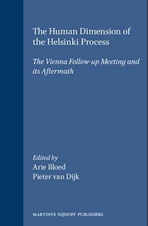 The Human Dimension of the Helsinki Process:The Vienna Follow-up Meeting and Its Aftermath