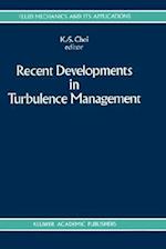 Recent Developments in Turbulence Management