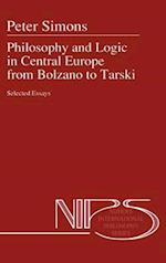 Philosophy and Logic in Central Europe from Bolzano to Tarski