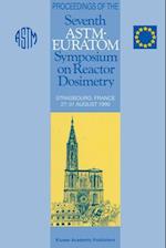 Proceedings of the Seventh ASTM-Euratom Symposium on Reactor Dosimetry