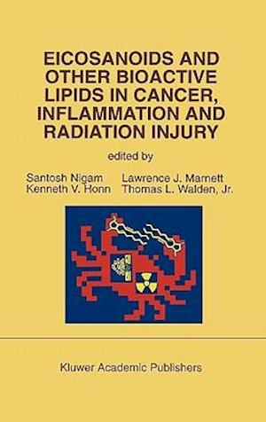 Eicosanoids and Other Bioactive Lipids in Cancer, Inflammation and Radiation Injury