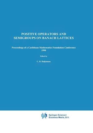 Positive Operators and Semigroups on Banach Lattices