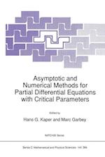 Asymptotic and Numerical Methods for Partial Differential Equations with Critical Parameters