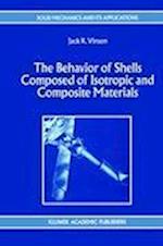 The Behavior of Shells Composed of Isotropic and Composite Materials