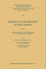 Models of the History of Philosophy: From its Origins in the Renaissance to the ‘Historia Philosophica’
