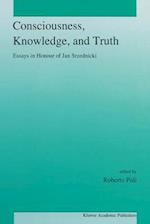Consciousness, Knowledge and Truth