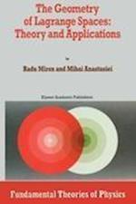 The Geometry of Lagrange Spaces: Theory and Applications