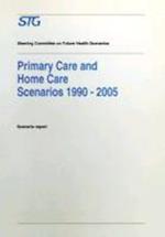 Primary Care and Home Care Scenarios 1990–2005