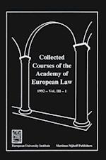 Collected Courses of the Academy of European Law/ Recueil Des Cours de L'Acad?mie de Droit Europ?en (Volume III, Book 1)