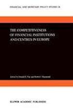 The Competitiveness of Financial Institutions and Centres in Europe