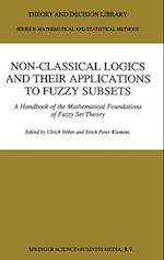 Non-Classical Logics and their Applications to Fuzzy Subsets : A Handbook of the Mathematical Foundations of Fuzzy Set Theory 
