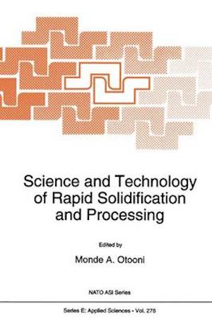 Science and Technology of Rapid Solidification and Processing