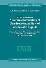 IUTAM Symposium on Numerical Simulation of Non-Isothermal Flow of Viscoelastic Liquids