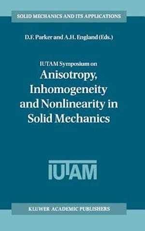 IUTAM Symposium on Anisotropy, Inhomogeneity and Nonlinearity in Solid Mechanics