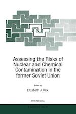 Assessing the Risks of Nuclear and Chemical Contamination in the former Soviet Union