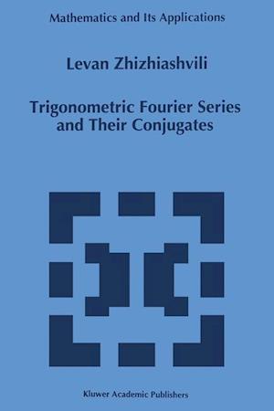 Trigonometric Fourier Series and Their Conjugates