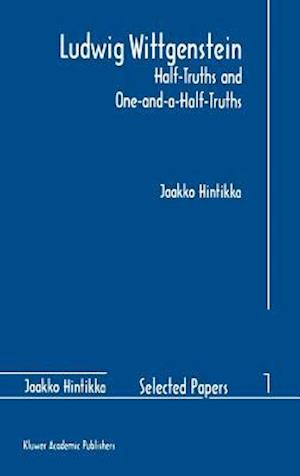 Ludwig Wittgenstein: Half-Truths and One-and-a-Half-Truths