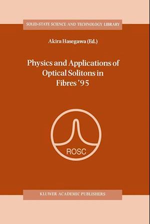 Physics and Applications of Optical Solitons in Fibres ’95