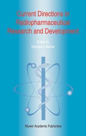 Current Directions in Radiopharmaceutical Research and Development