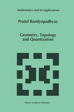 Geometry, Topology and Quantization