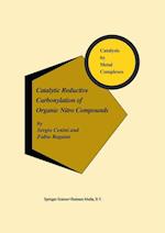 Catalytic Reductive Carbonylation of Organic Nitro Compounds
