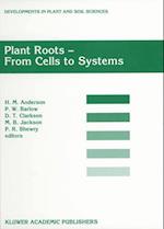 Plant Roots - From Cells to Systems