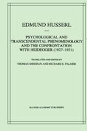 Psychological and Transcendental Phenomenology and the Confrontation with Heidegger (1927-1931)