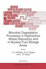 Microbial Degradation Processes in Radioactive Waste Repository and in Nuclear Fuel Storage Areas